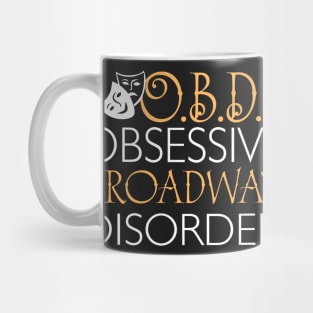 O.B.D. Obsessive Broadway Disorder. Mug